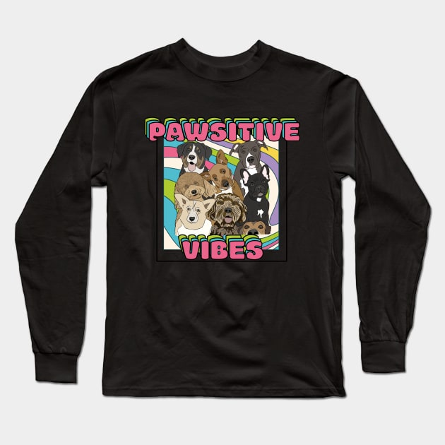 Pawsitive Vibes Dogs Long Sleeve T-Shirt by Suneldesigns